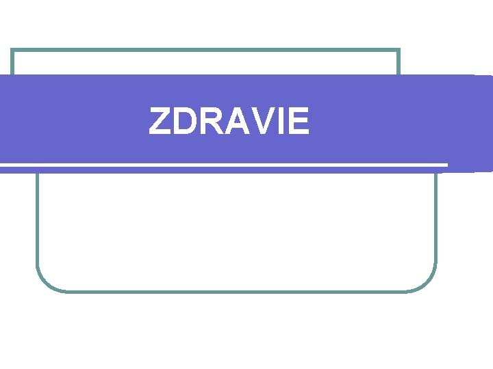 ZDRAVIE 