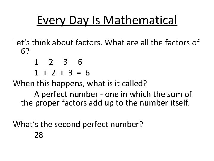 Every Day Is Mathematical Let’s think about factors. What are all the factors of