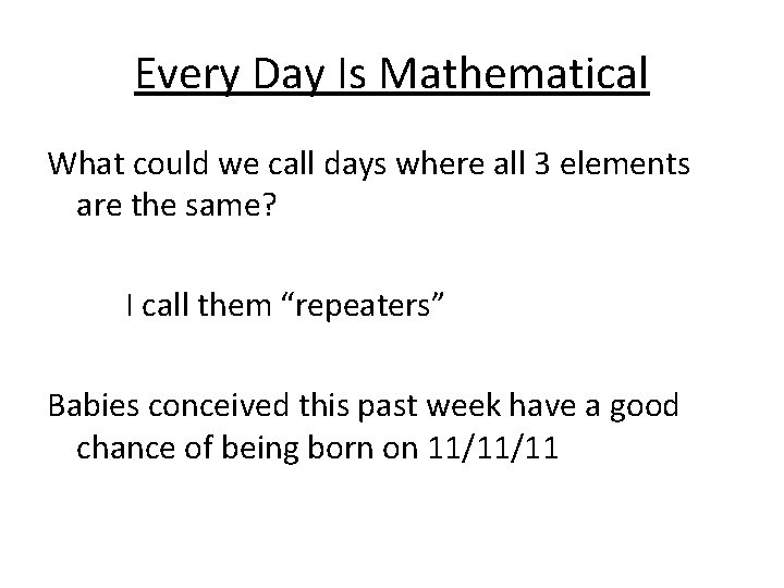 Every Day Is Mathematical What could we call days where all 3 elements are