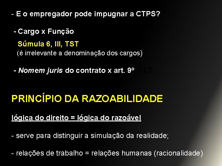 - E o empregador pode impugnar a CTPS? - Cargo x Função Súmula 6,