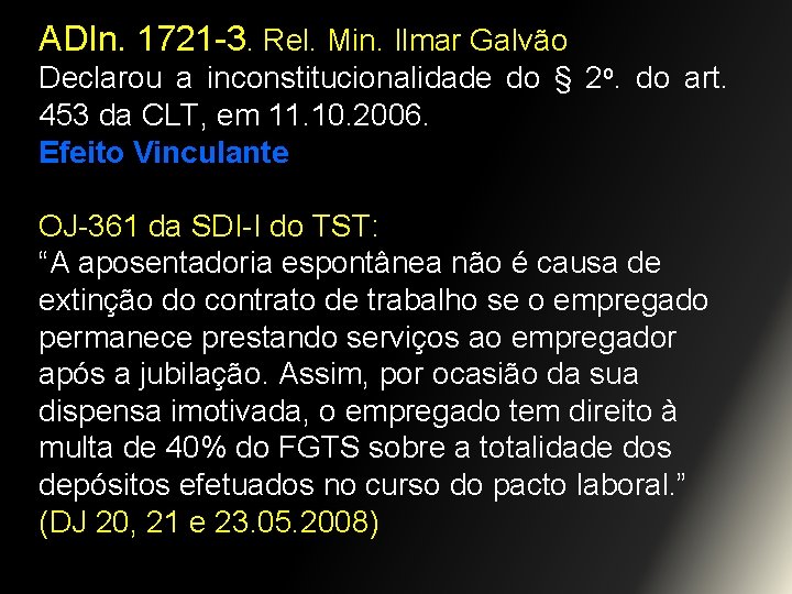 ADIn. 1721 -3. Rel. Min. Ilmar Galvão Declarou a inconstitucionalidade do § 2 o.