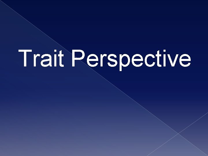 Trait Perspective 