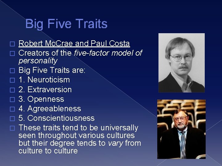 Big Five Traits � � � � � Robert Mc. Crae and Paul Costa