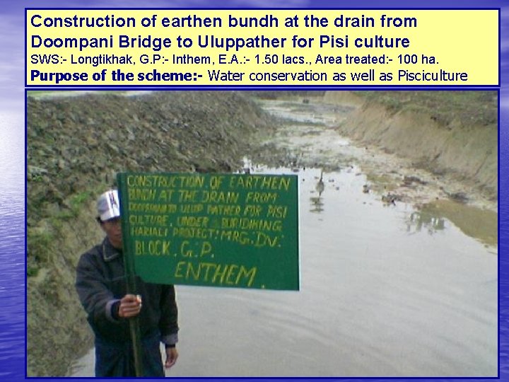 Construction of earthen bundh at the drain from Doompani Bridge to Uluppather for Pisi