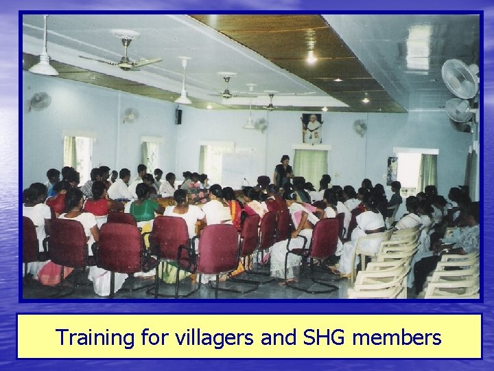 Training for villagers and SHG members 