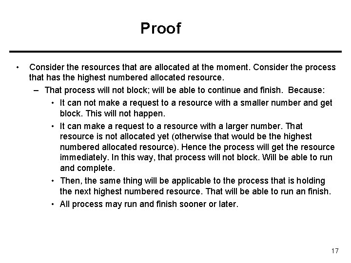 Proof • Consider the resources that are allocated at the moment. Consider the process