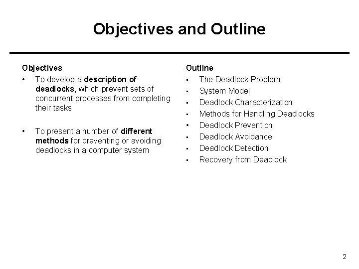 Objectives and Outline Objectives • To develop a description of deadlocks, which prevent sets