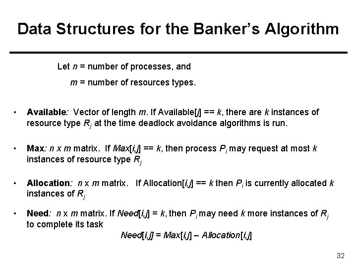 Data Structures for the Banker’s Algorithm Let n = number of processes, and m