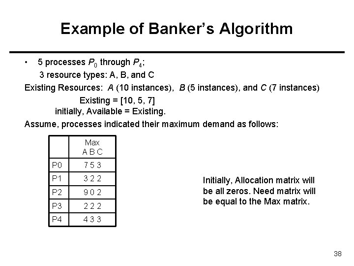 Example of Banker’s Algorithm • 5 processes P 0 through P 4; 3 resource
