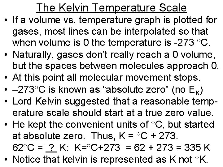 The Kelvin Temperature Scale • If a volume vs. temperature graph is plotted for