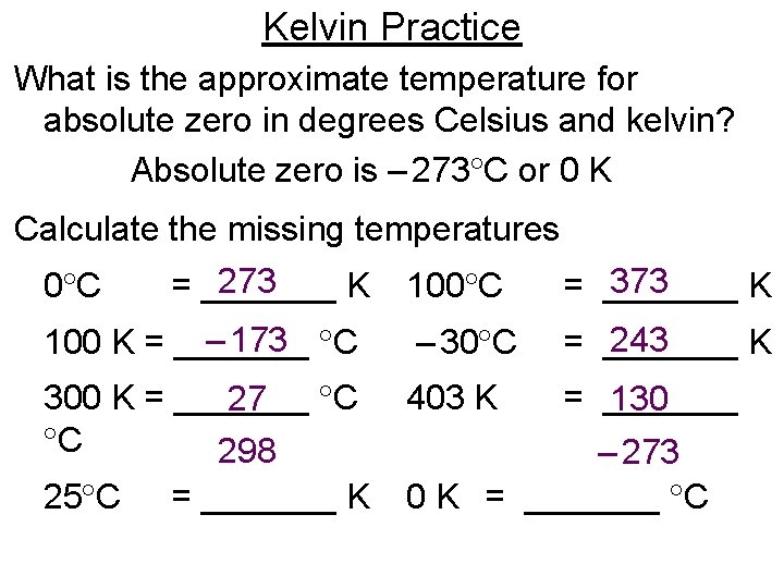 Kelvin Practice What is the approximate temperature for absolute zero in degrees Celsius and