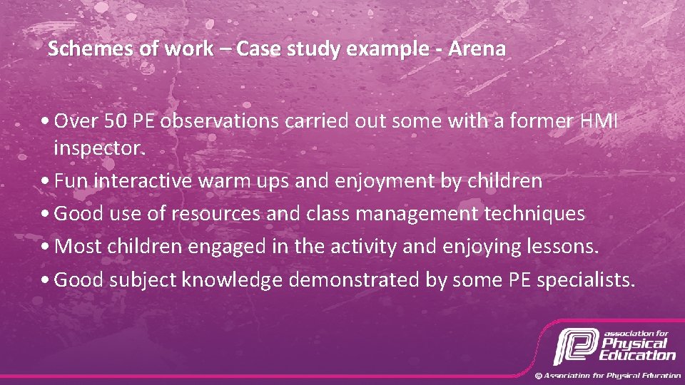 Schemes of work – Case study example - Arena • Over 50 PE observations