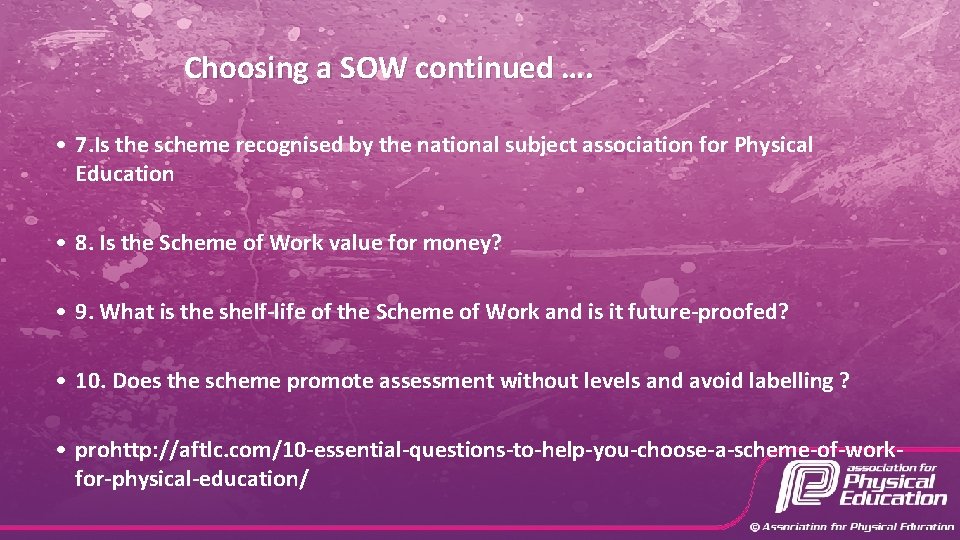 Choosing a SOW continued …. • 7. Is the scheme recognised by the national