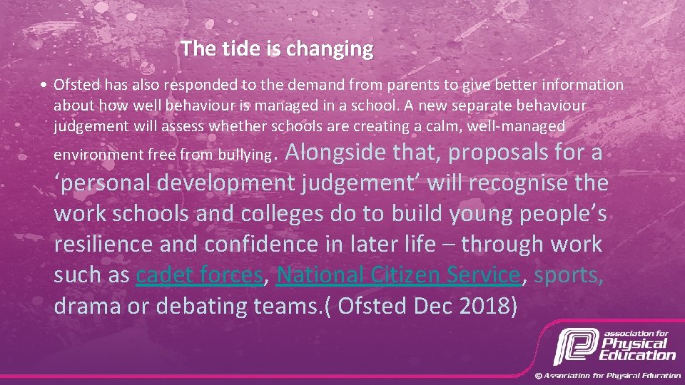 The tide is changing • Ofsted has also responded to the demand from parents