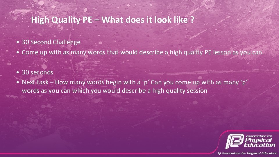 High Quality PE – What does it look like ? • 30 Second Challenge