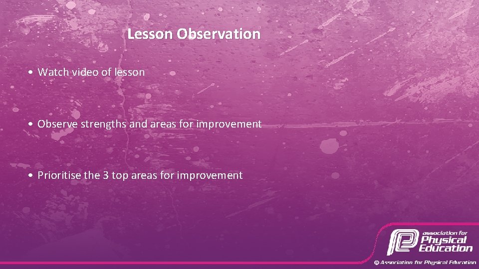 Lesson Observation • Watch video of lesson • Observe strengths and areas for improvement