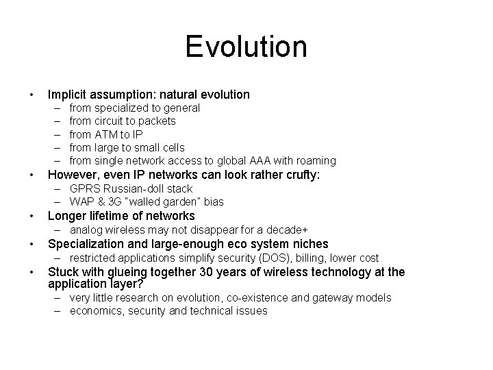 Evolution • Implicit assumption: natural evolution – – – • from specialized to general