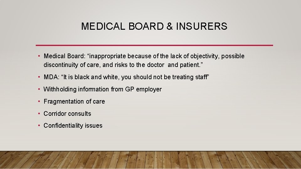 MEDICAL BOARD & INSURERS • Medical Board: “inappropriate because of the lack of objectivity,