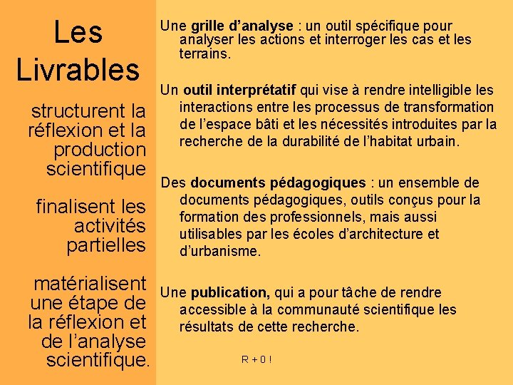 Les Livrables structurent la réflexion et la production scientifique finalisent les activités partielles matérialisent