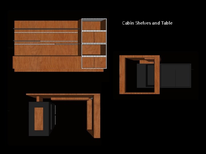 Cabin Shelves and Table 