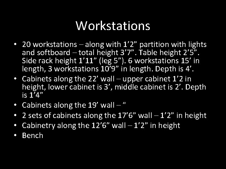 Workstations • 20 workstations – along with 1’ 2” partition with lights and softboard