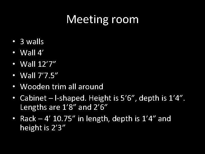 Meeting room 3 walls Wall 4’ Wall 12’ 7” Wall 7’ 7. 5” Wooden