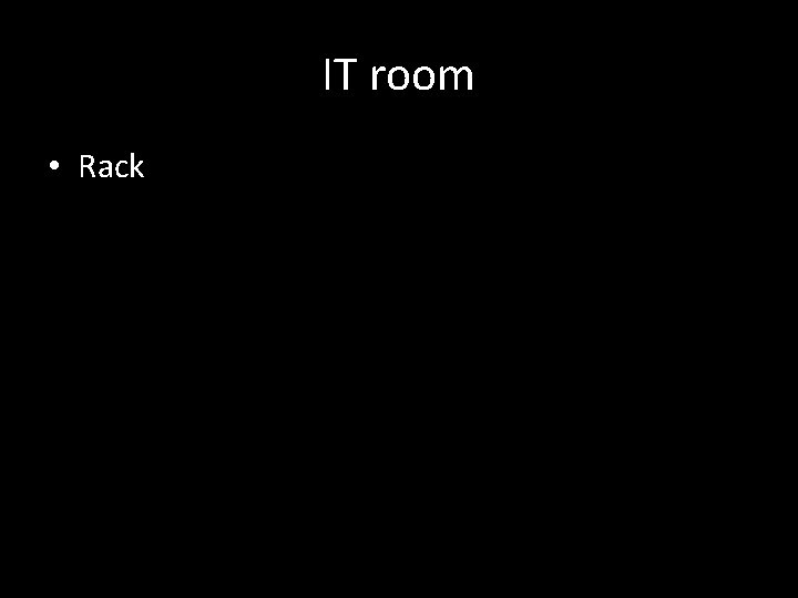 IT room • Rack 