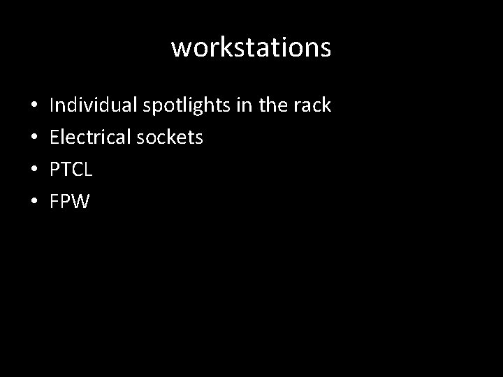 workstations • • Individual spotlights in the rack Electrical sockets PTCL FPW 