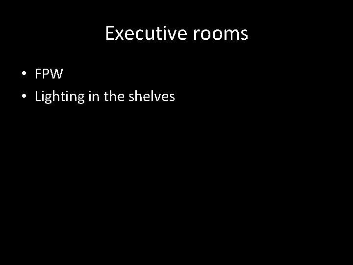 Executive rooms • FPW • Lighting in the shelves 