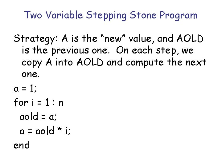 Two Variable Stepping Stone Program Strategy: A is the “new” value, and AOLD is Two Variable Stepping Stone Program Strategy: A is the “new” value, and AOLD is
