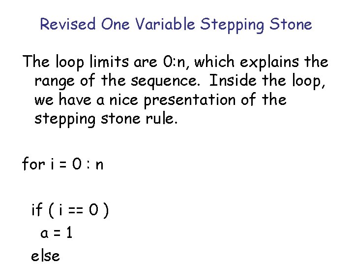 Revised One Variable Stepping Stone The loop limits are 0: n, which explains the Revised One Variable Stepping Stone The loop limits are 0: n, which explains the