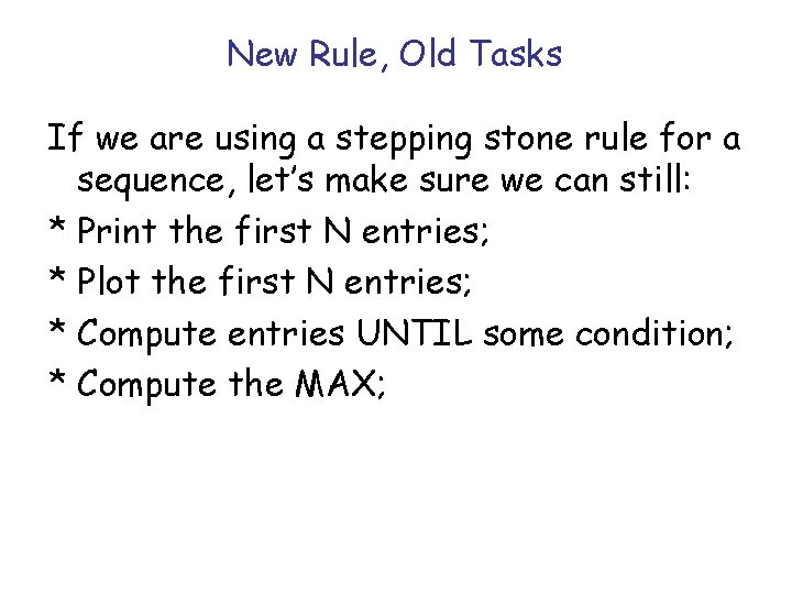 New Rule, Old Tasks If we are using a stepping stone rule for a New Rule, Old Tasks If we are using a stepping stone rule for a
