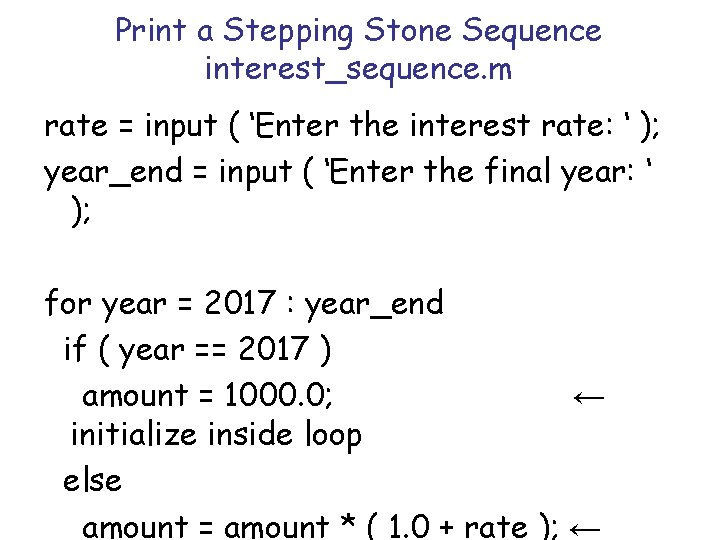 Print a Stepping Stone Sequence interest_sequence. m rate = input ( ‘Enter the interest Print a Stepping Stone Sequence interest_sequence. m rate = input ( ‘Enter the interest