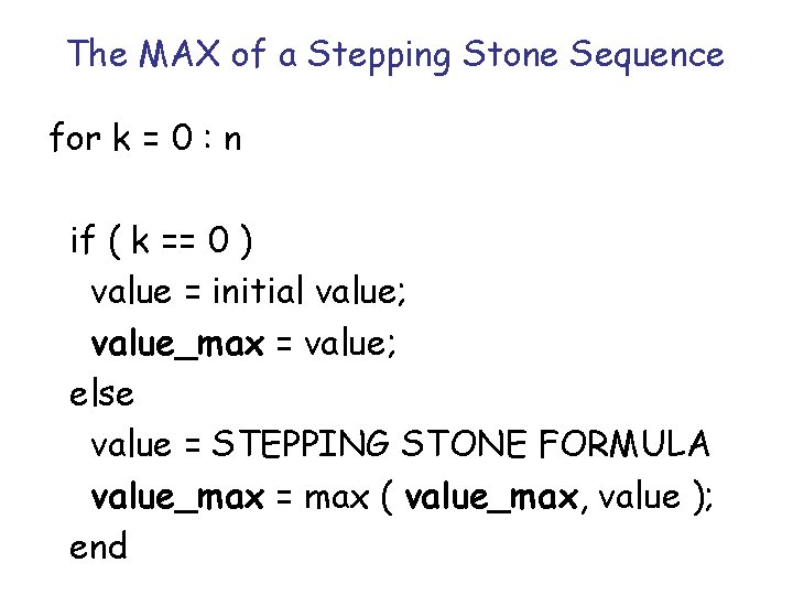 The MAX of a Stepping Stone Sequence for k = 0 : n if The MAX of a Stepping Stone Sequence for k = 0 : n if