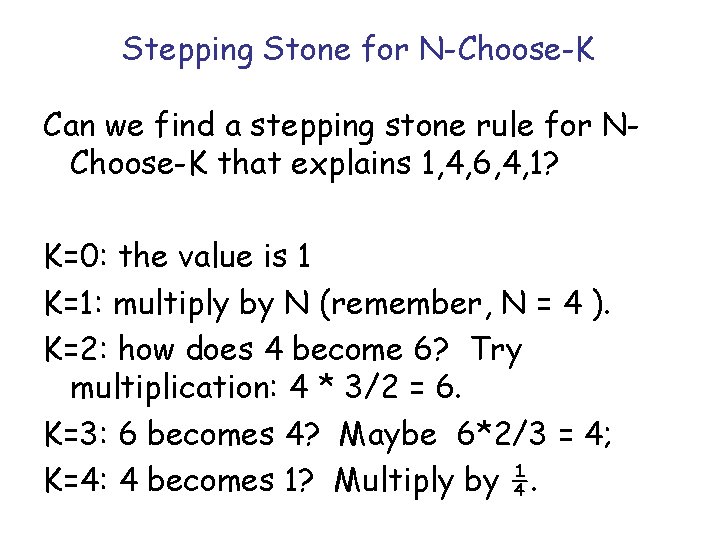 Stepping Stone for N-Choose-K Can we find a stepping stone rule for NChoose-K that Stepping Stone for N-Choose-K Can we find a stepping stone rule for NChoose-K that