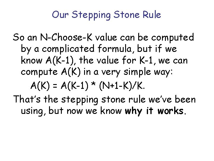 Our Stepping Stone Rule So an N-Choose-K value can be computed by a complicated Our Stepping Stone Rule So an N-Choose-K value can be computed by a complicated