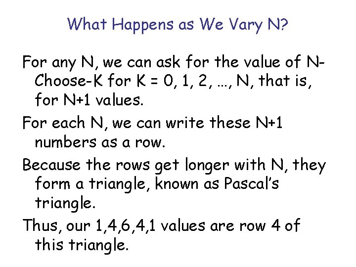 What Happens as We Vary N? For any N, we can ask for the What Happens as We Vary N? For any N, we can ask for the