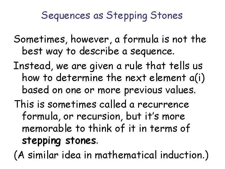 Sequences as Stepping Stones Sometimes, however, a formula is not the best way to Sequences as Stepping Stones Sometimes, however, a formula is not the best way to