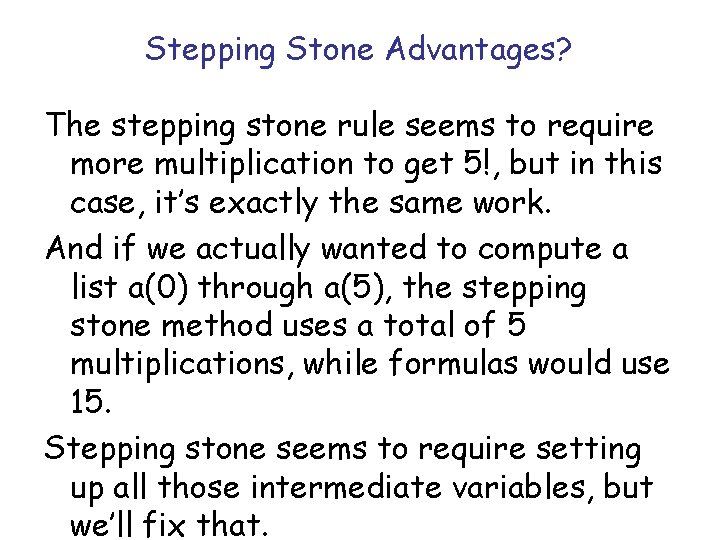 Stepping Stone Advantages? The stepping stone rule seems to require more multiplication to get Stepping Stone Advantages? The stepping stone rule seems to require more multiplication to get