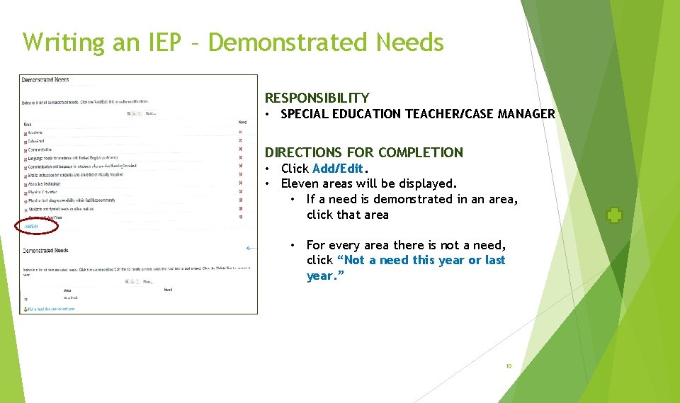 Writing an IEP – Demonstrated Needs RESPONSIBILITY • SPECIAL EDUCATION TEACHER/CASE MANAGER DIRECTIONS FOR