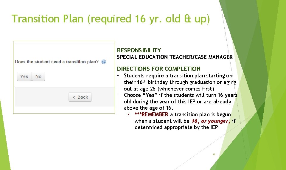 Transition Plan (required 16 yr. old & up) RESPONSIBILITY SPECIAL EDUCATION TEACHER/CASE MANAGER DIRECTIONS
