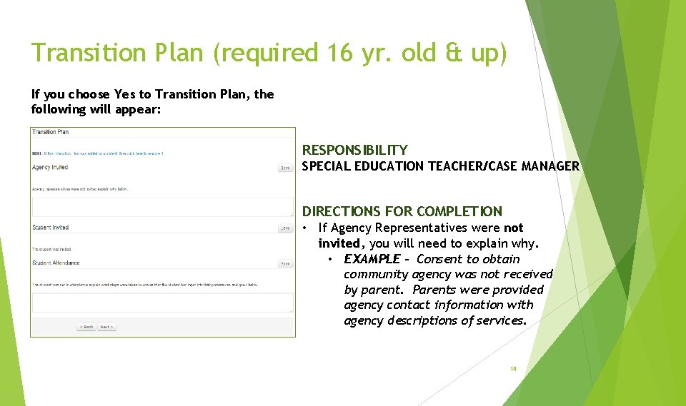 Transition Plan (required 16 yr. old & up) If you choose Yes to Transition