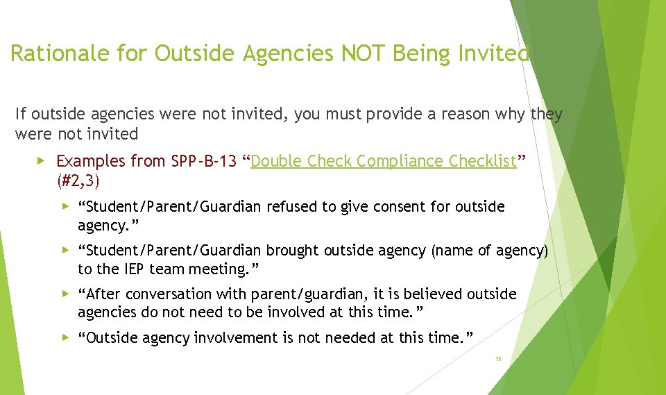 Rationale for Outside Agencies NOT Being Invited If outside agencies were not invited, you