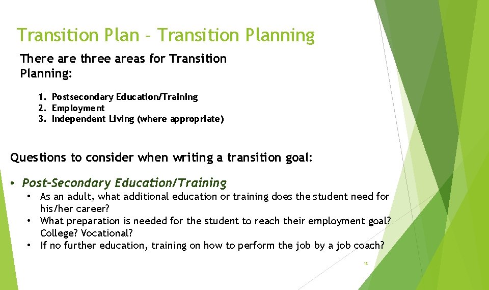 Transition Plan – Transition Planning There are three areas for Transition Planning: 1. Postsecondary