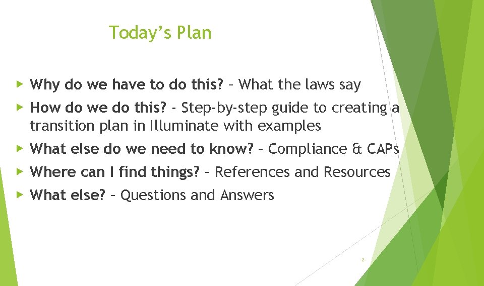 Today’s Plan ▶ Why do we have to do this? – What the laws