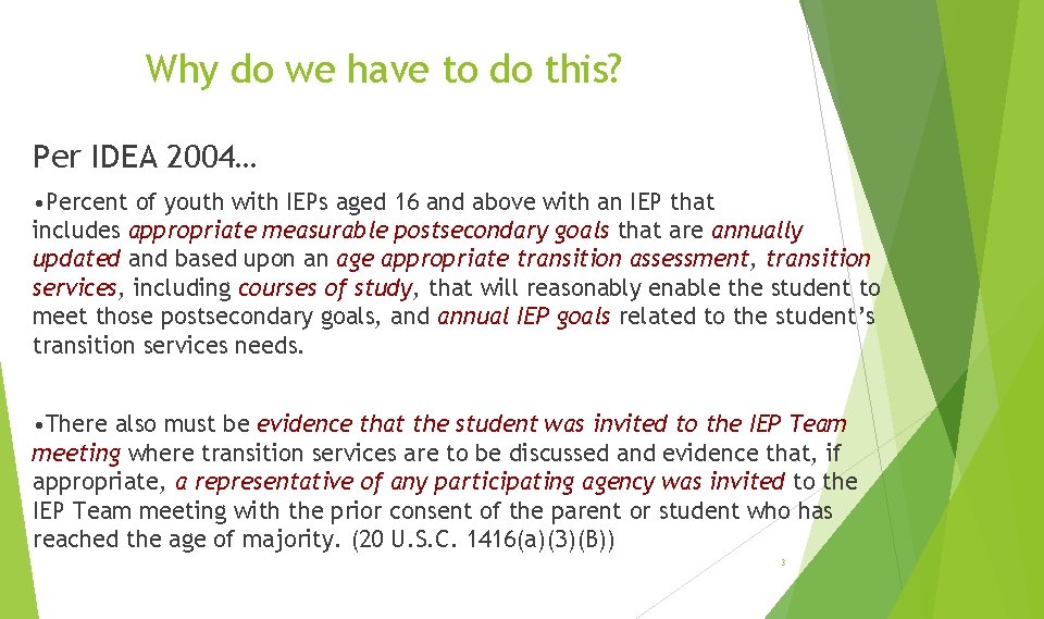 Why do we have to do this? Per IDEA 2004… • Percent of youth