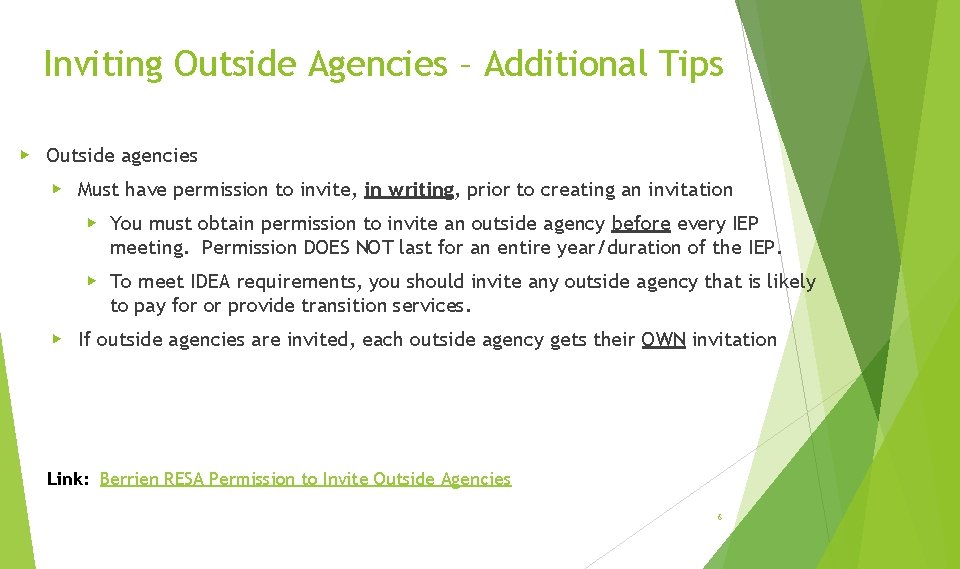 Inviting Outside Agencies – Additional Tips ▶ Outside agencies ▶ Must have permission to