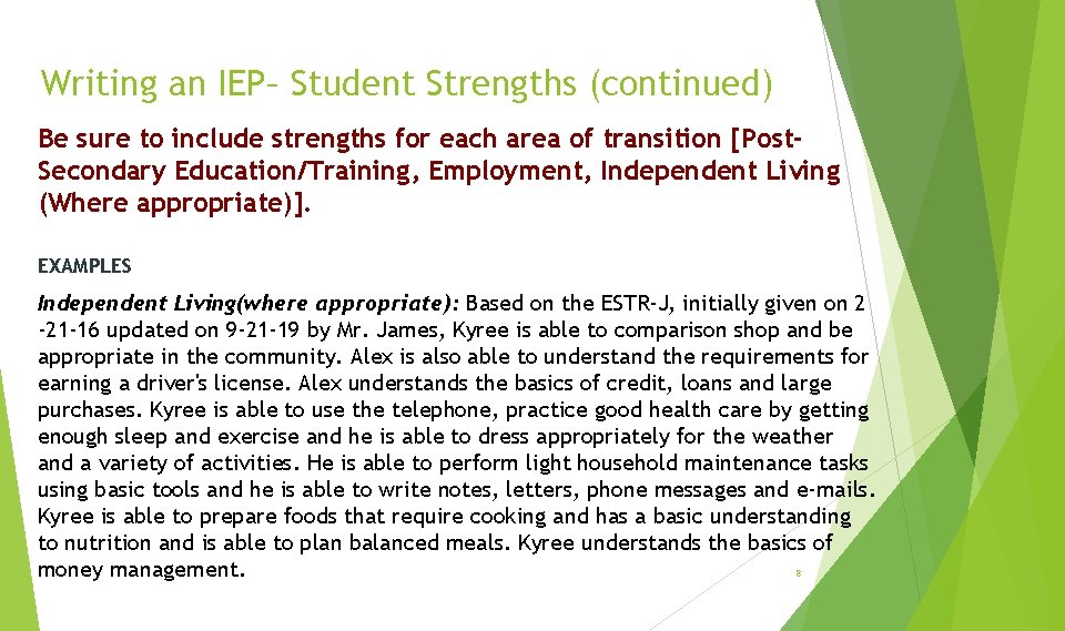 Writing an IEP– Student Strengths (continued) Be sure to include strengths for each area