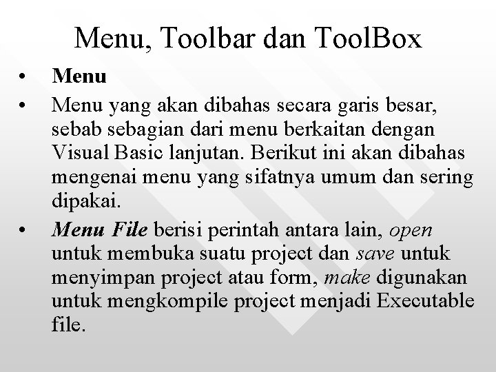 Menu, Toolbar dan Tool. Box • • • Menu yang akan dibahas secara garis