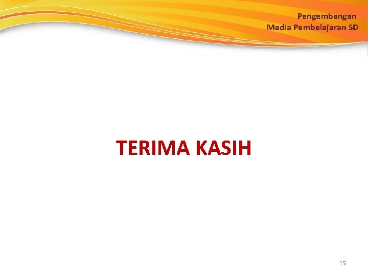 Pengembangan Media Pembelajaran SD TERIMA KASIH 15 